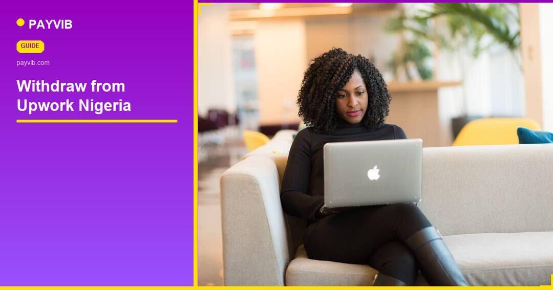 withdraw from Upwork Nigeria - Payvib